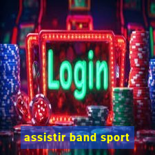 assistir band sport